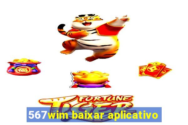 567wim baixar aplicativo